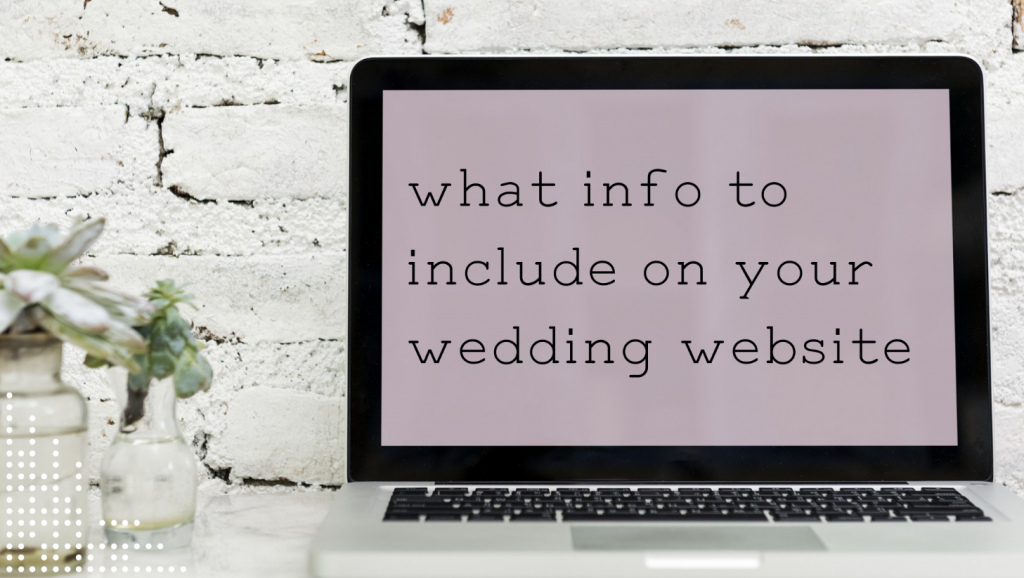 What to Include on Your Wedding Website